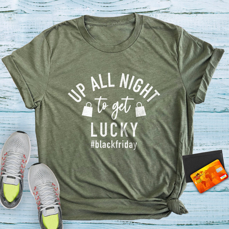 Up All Night To Get Lucky Funny Black Friday Shirts 