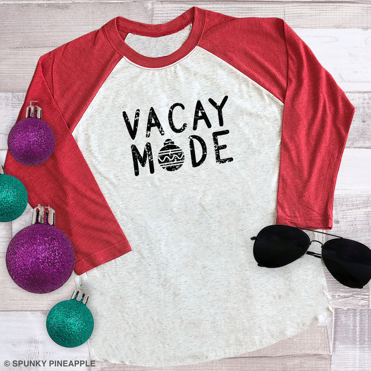 Vacay Mode (Christmas Ornament) Raglan Tee