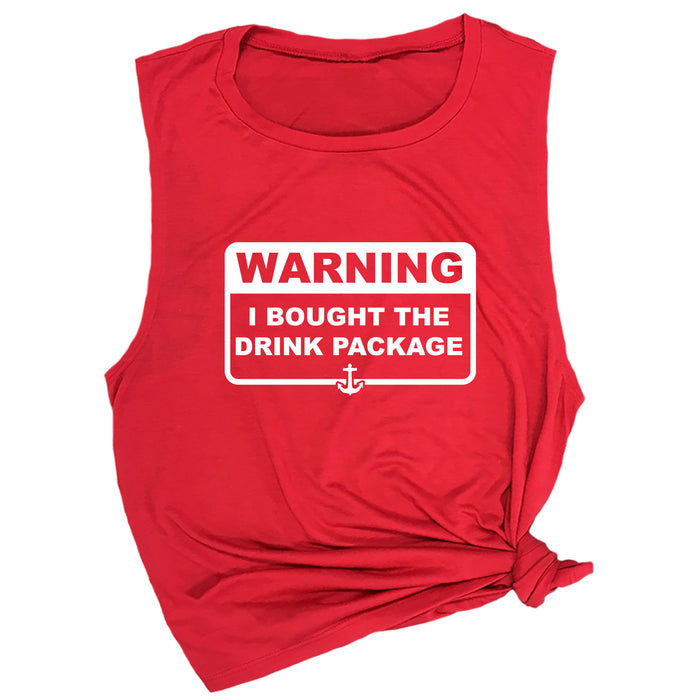 Warning I Bought the Drink Package Muscle Tee