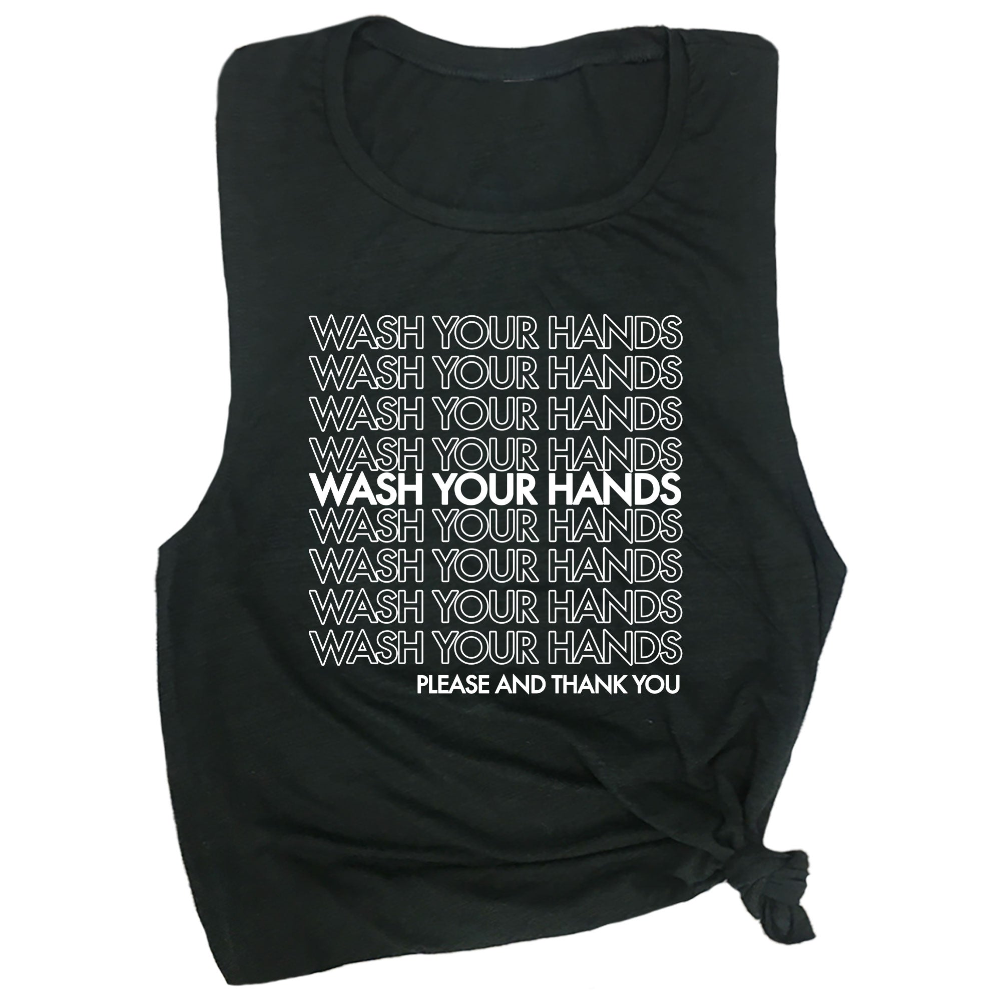 Wash Your Hands Please and Thank You Muscle Tee