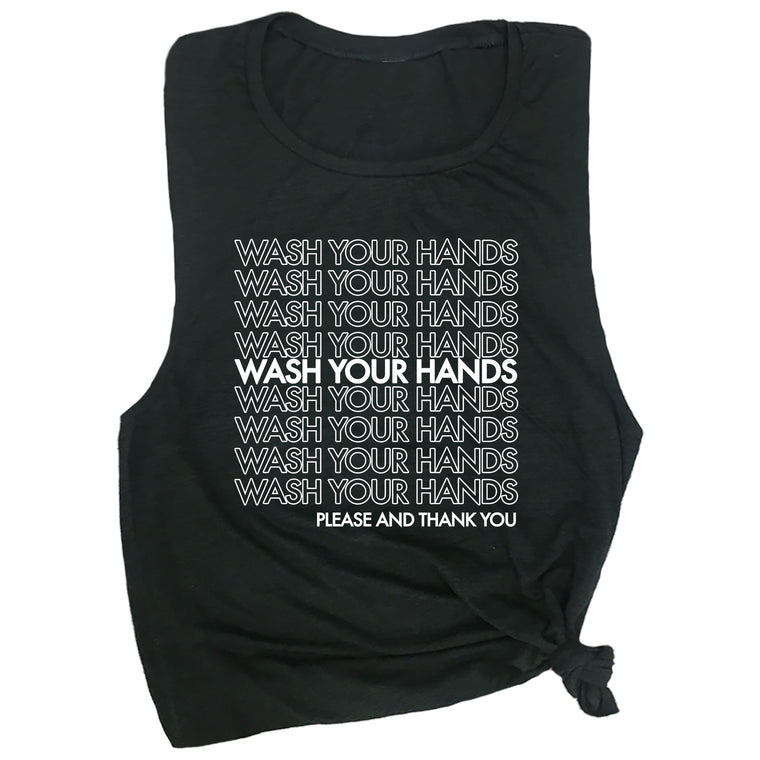 Wash Your Hands Please and Thank You Muscle Tee