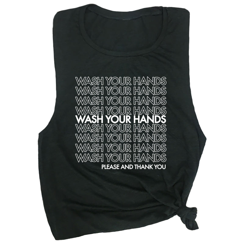 Wash Your Hands Please and Thank You Muscle Tee