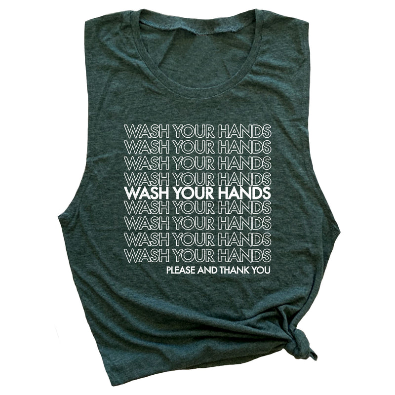 Wash Your Hands Please and Thank You Muscle Tee