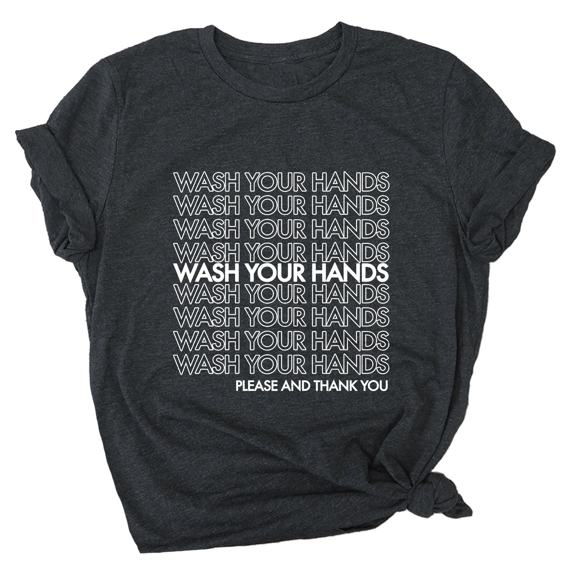 Wash Your Hands Please and Thank You Premium Unisex T-Shirt