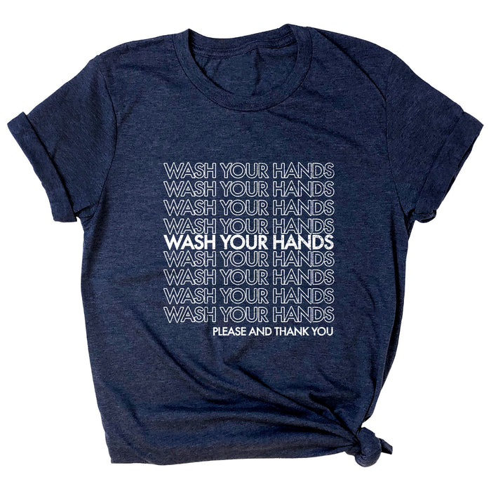 Wash Your Hands Please and Thank You Premium Unisex T-Shirt