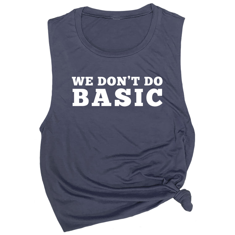 We Don't Do Basic Muscle Tee