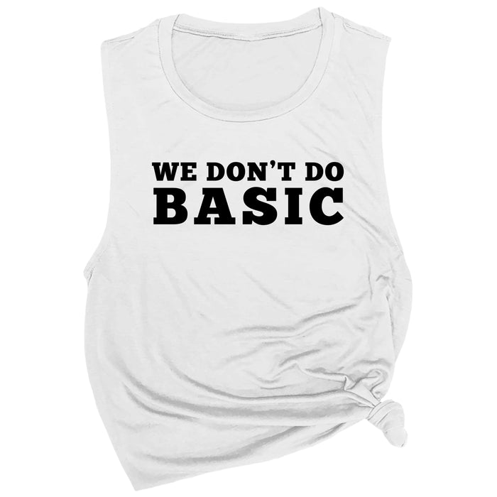 We Don't Do Basic Muscle Tee