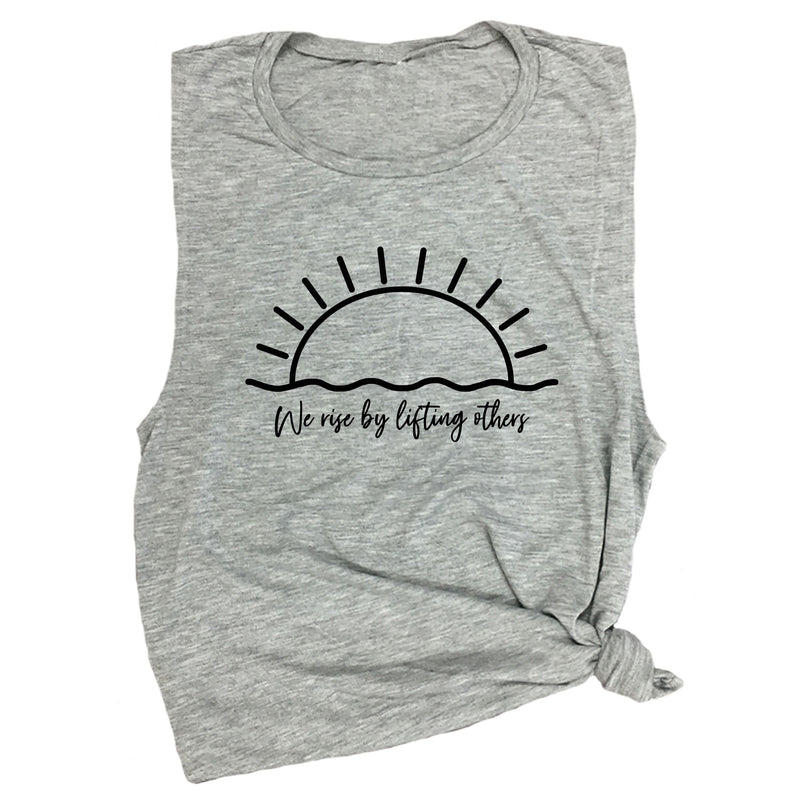 We Rise by Lifting Others Muscle Tee