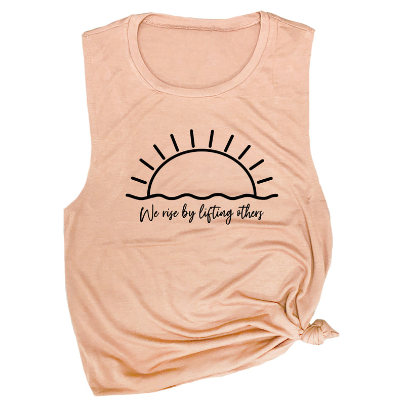We Rise by Lifting Others Muscle Tee