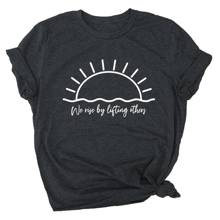 We Rise by Lifting Others Premium Unisex T-Shirt
