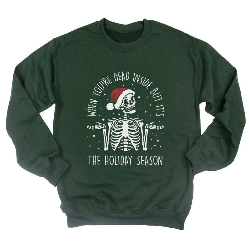 When You're Dead Inside but it's the Holiday Season Sweatshirt