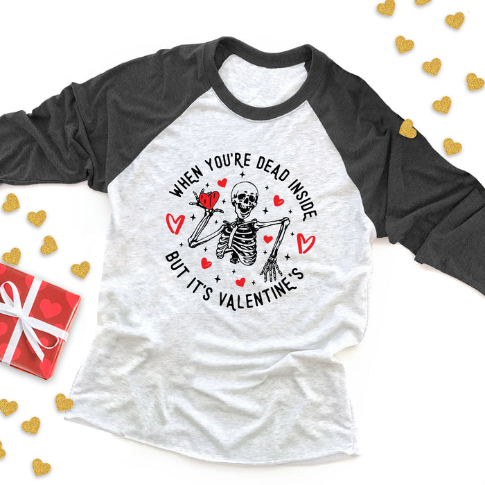 When You're Dead Inside, But It's Valentines Raglan Tee