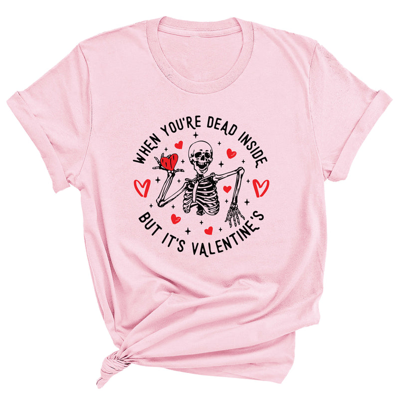 When You're Dead Inside, But It's Valentines Premium Unisex T-Shirt