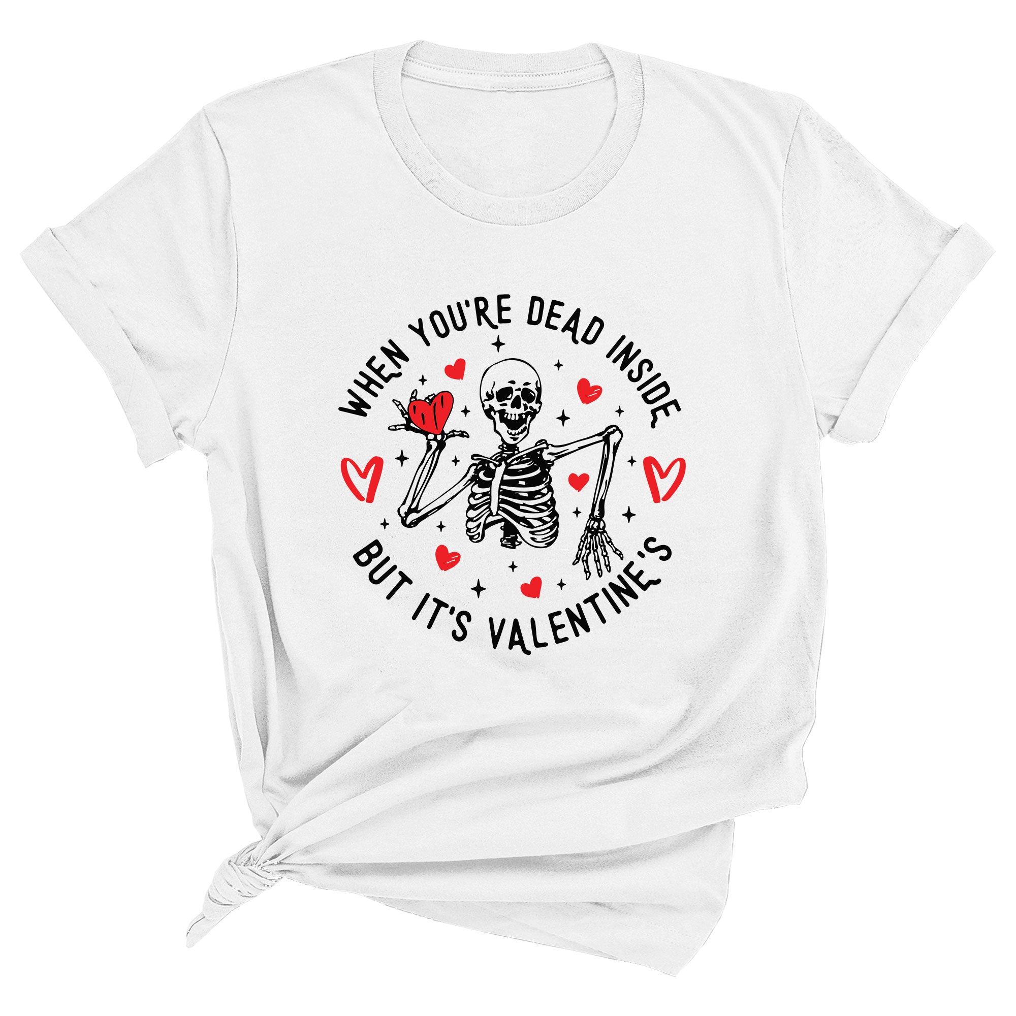 When You're Dead Inside, But It's Valentines Premium Unisex T-Shirt