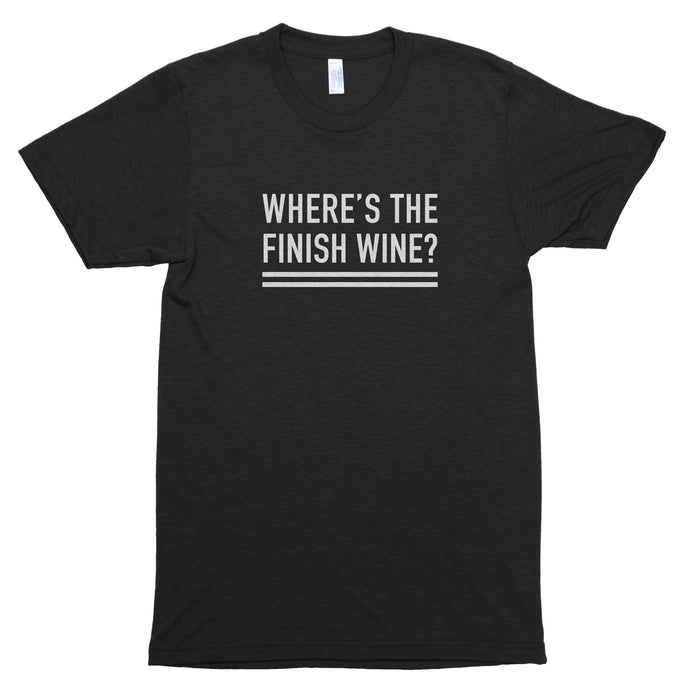 Where's the Finish Wine? Premium Unisex T-Shirt