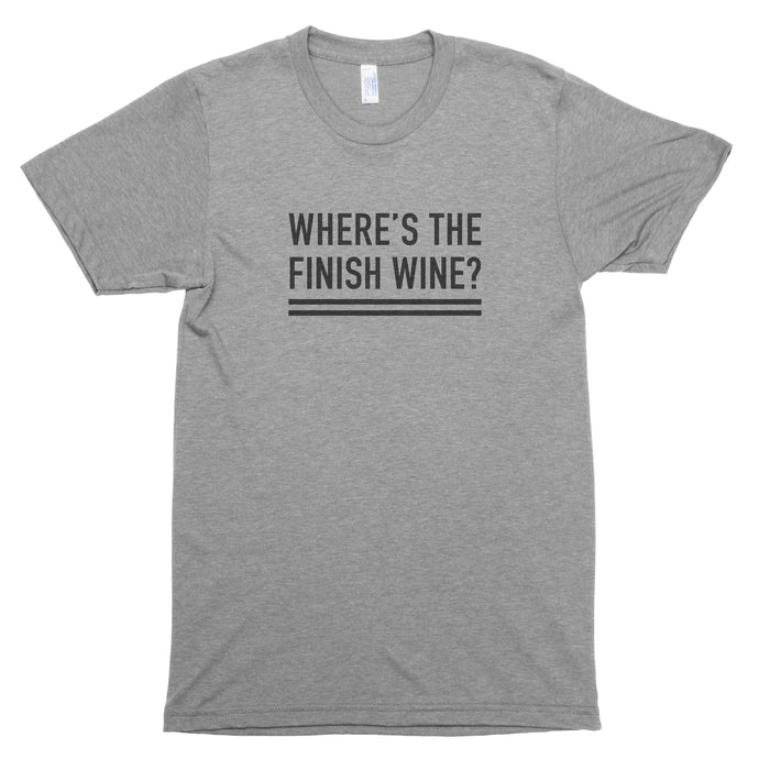 Where's the Finish Wine? Premium Unisex T-Shirt