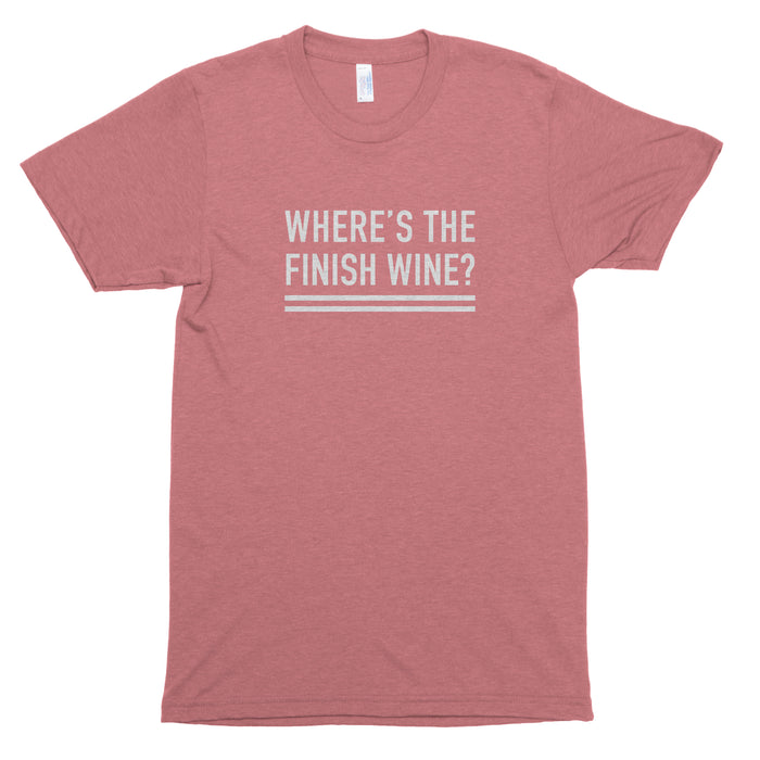 Where's the Finish Wine? Premium Unisex T-Shirt