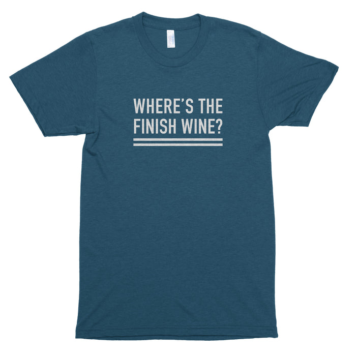 Where's the Finish Wine? Premium Unisex T-Shirt