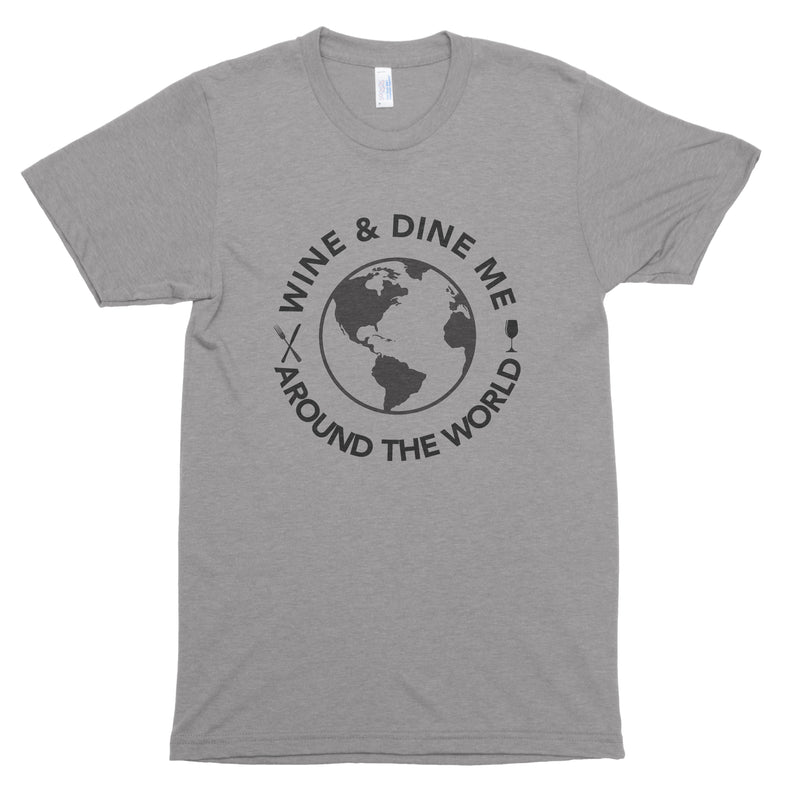 Wine & Dine Me Around The World Premium Unisex T-Shirt