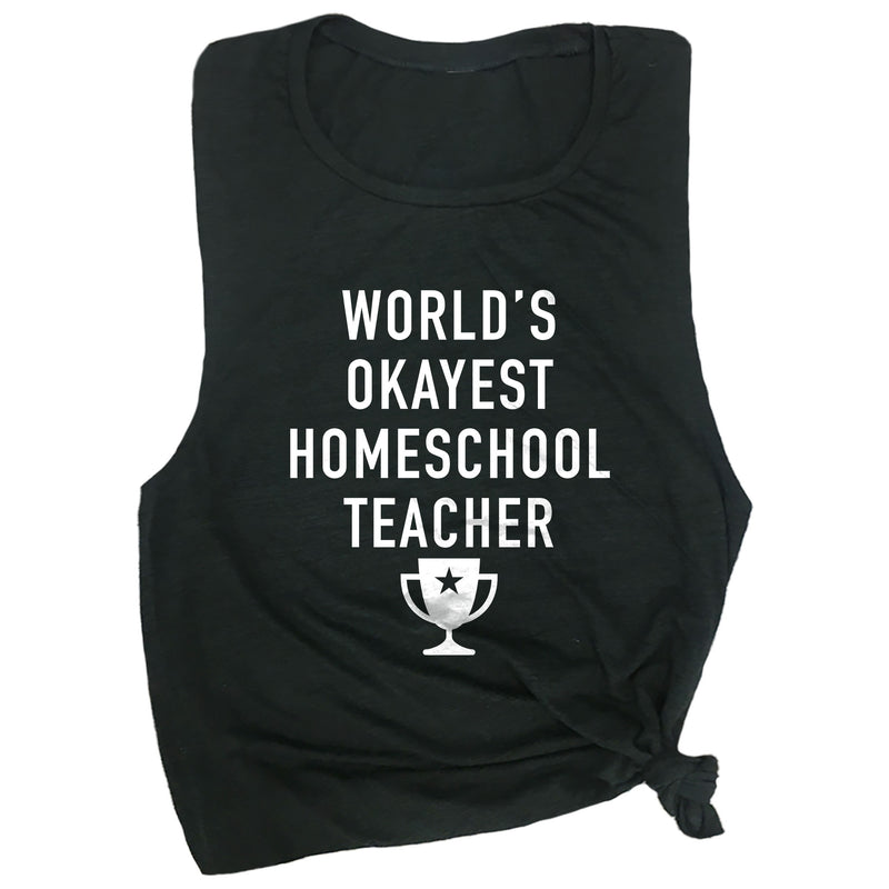 World's Okayest Homeschool Teacher Muscle Tee