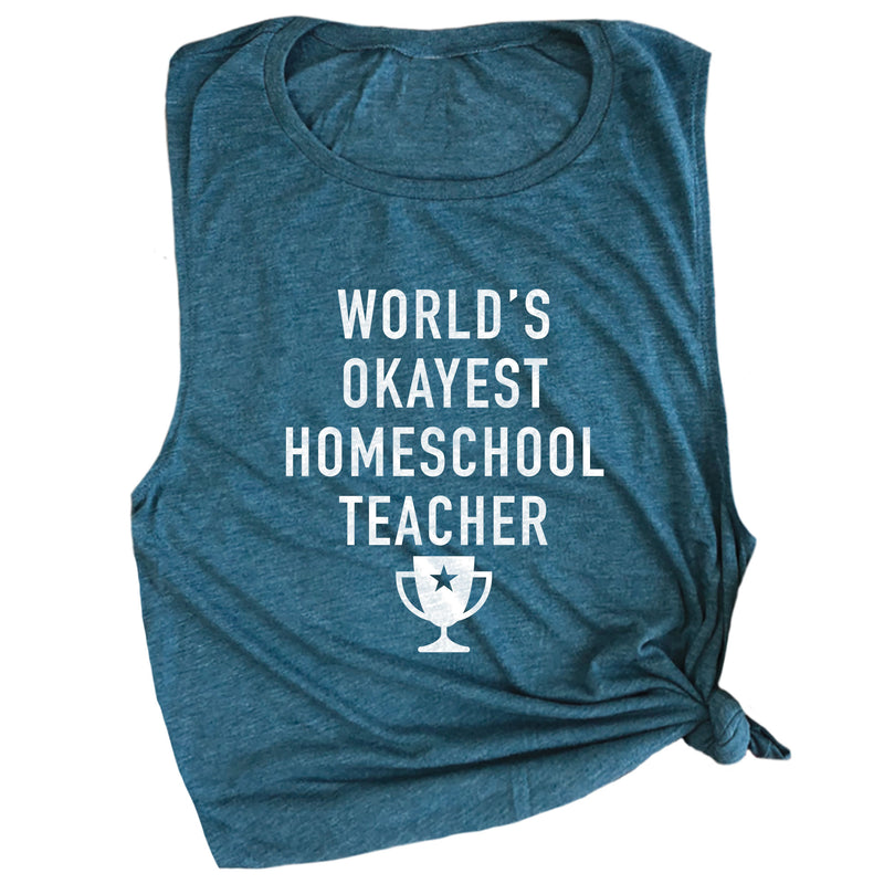 World's Okayest Homeschool Teacher Muscle Tee