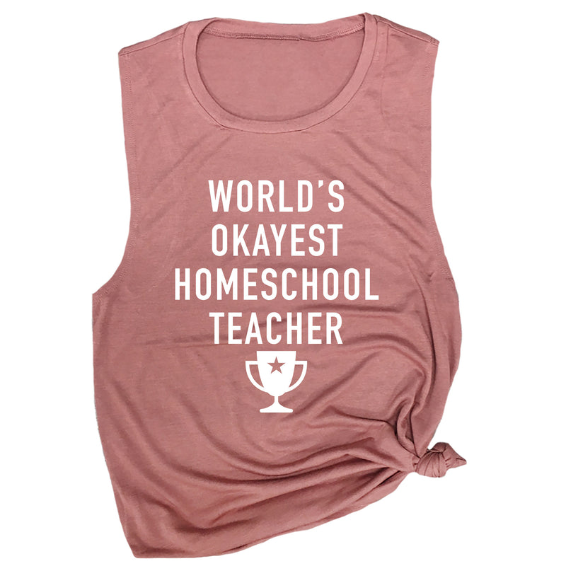 World's Okayest Homeschool Teacher Muscle Tee