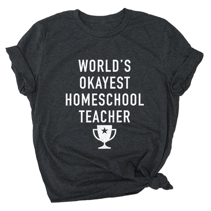 World's Okayest Homeschool Teacher Premium Unisex T-Shirt