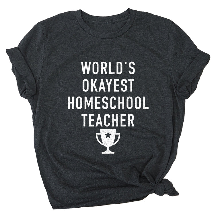 World's Okayest Homeschool Teacher Premium Unisex T-Shirt