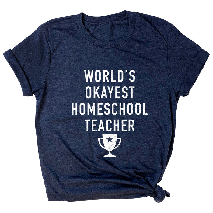 World's Okayest Homeschool Teacher Premium Unisex T-Shirt