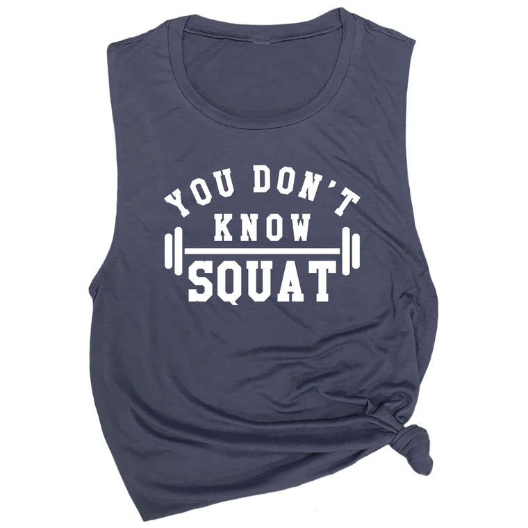 You Don't Know Squat Muscle Tee