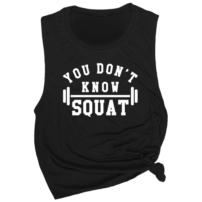 You Don't Know Squat Muscle Tee