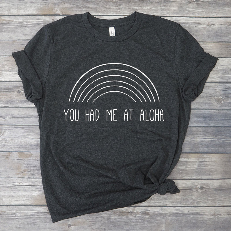 You Had Me at Aloha Hawaii Vacation Unisex T-Shirt