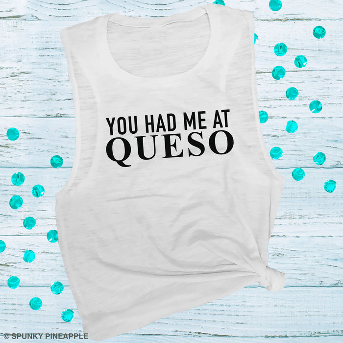 You Had Me at Queso Muscle Tee