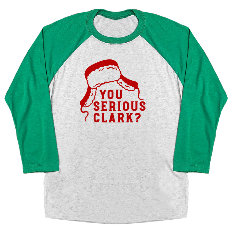 You Serious Clark? Raglan Tee