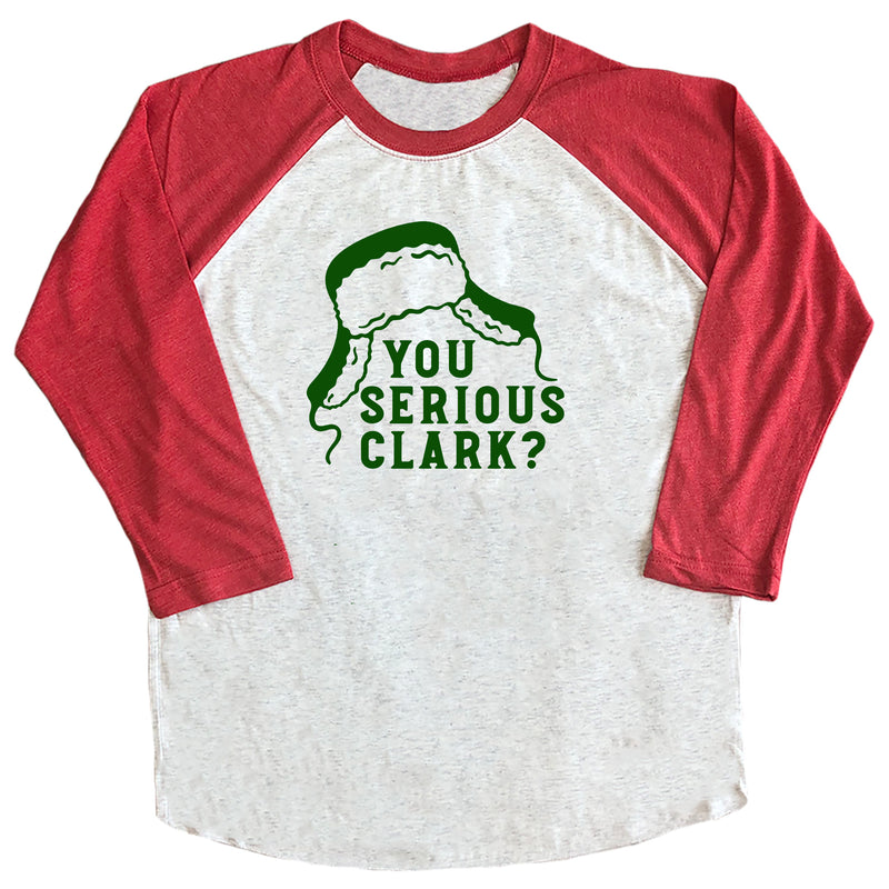 You Serious Clark? Raglan Tee