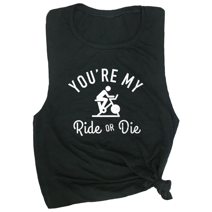 You're My Ride or Die Muscle Tee