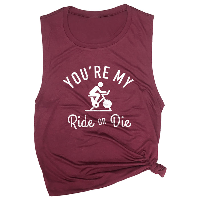 You're My Ride or Die Muscle Tee