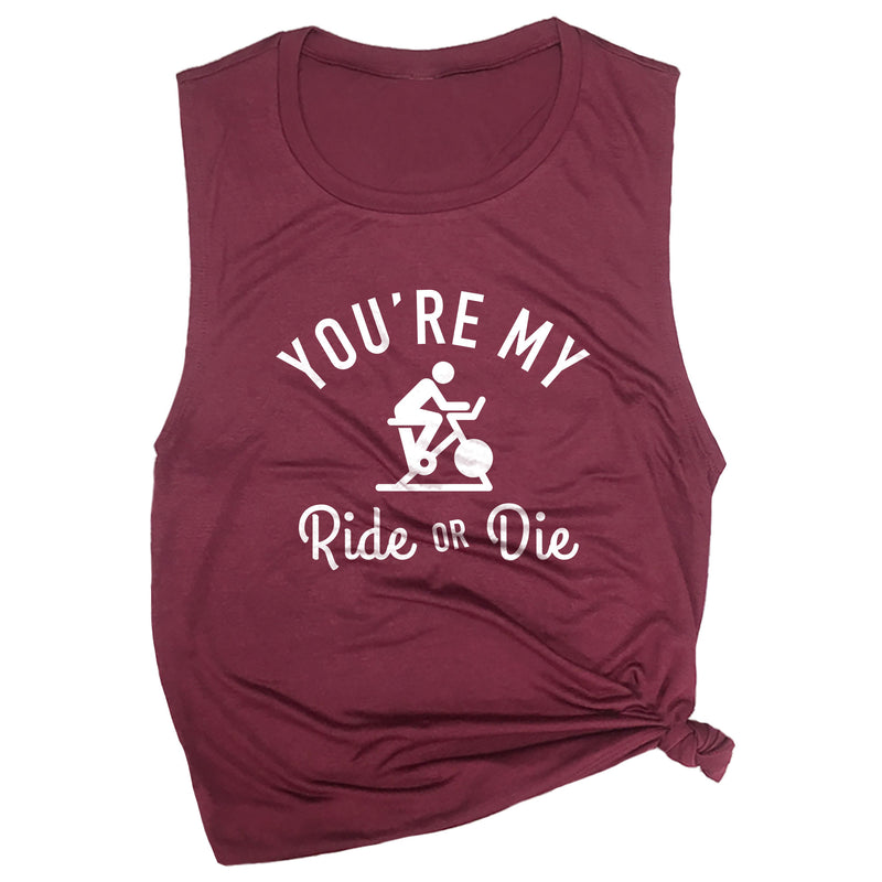 You're My Ride or Die Muscle Tee