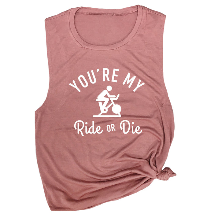 You're My Ride or Die Muscle Tee