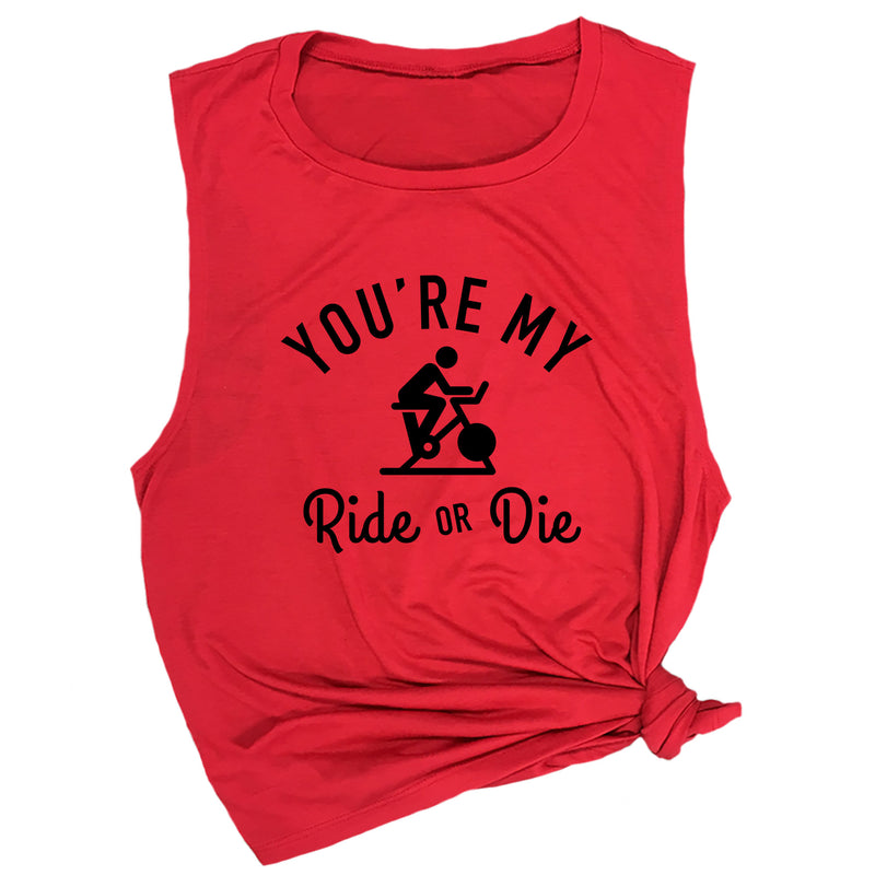 You're My Ride or Die Muscle Tee